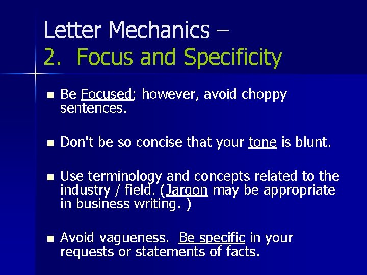 Letter Mechanics – 2. Focus and Specificity n Be Focused; however, avoid choppy sentences.