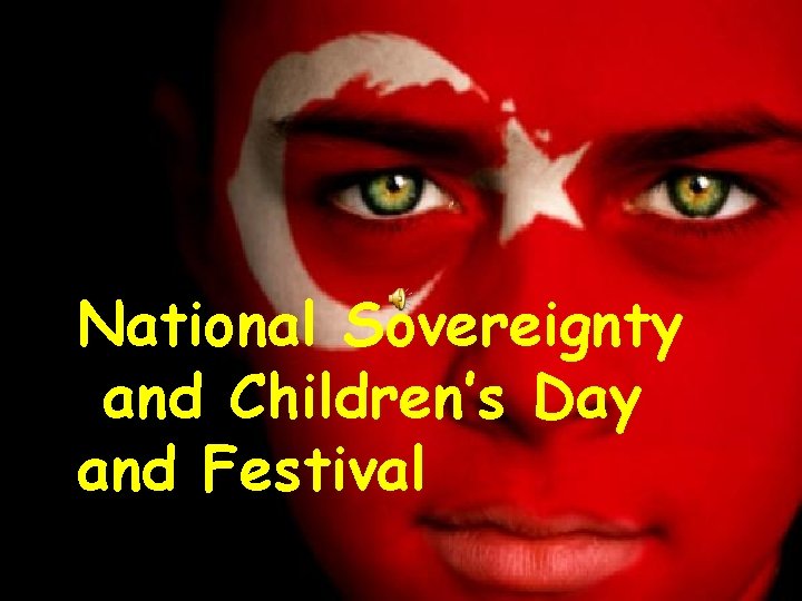 National Sovereignty and Children’s Day and Festival 