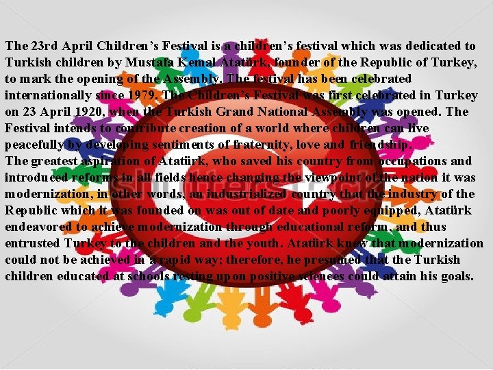 The 23 rd April Children’s Festival is a children’s festival which was dedicated to