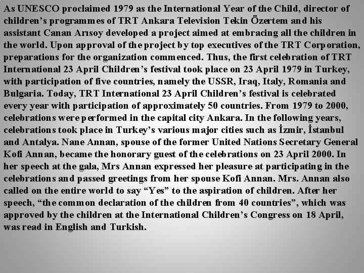 As UNESCO proclaimed 1979 as the International Year of the Child, director of children’s