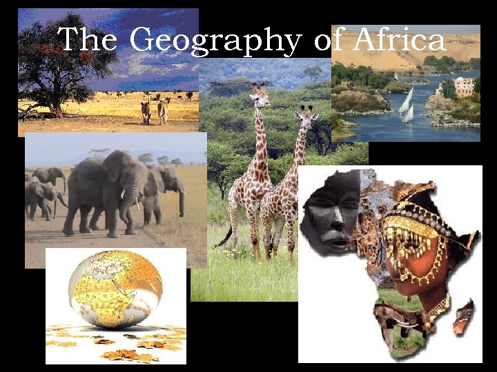 The Geography of Africa 