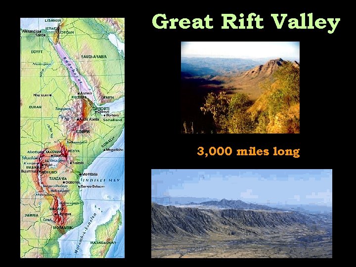 Great Rift Valley 3, 000 miles long 
