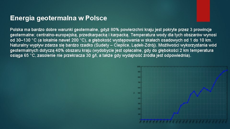 Energia geotermalna w Polsce Polska ma bardzo dobre warunki geotermalne, gdyż 80% powierzchni kraju Energia geotermalna w Polsce Polska ma bardzo dobre warunki geotermalne, gdyż 80% powierzchni kraju