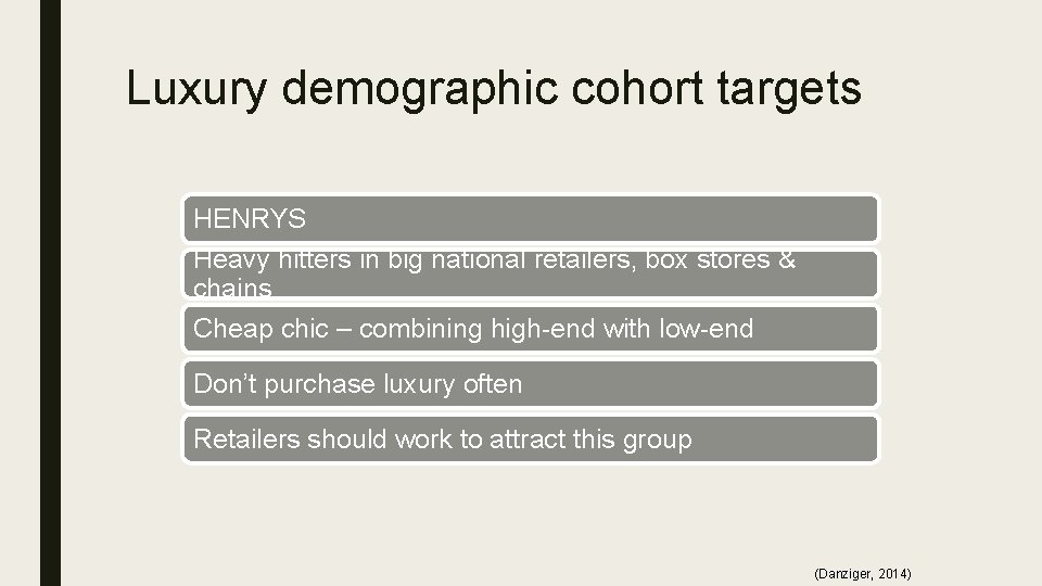 Luxury demographic cohort targets HENRYS Heavy hitters in big national retailers, box stores &