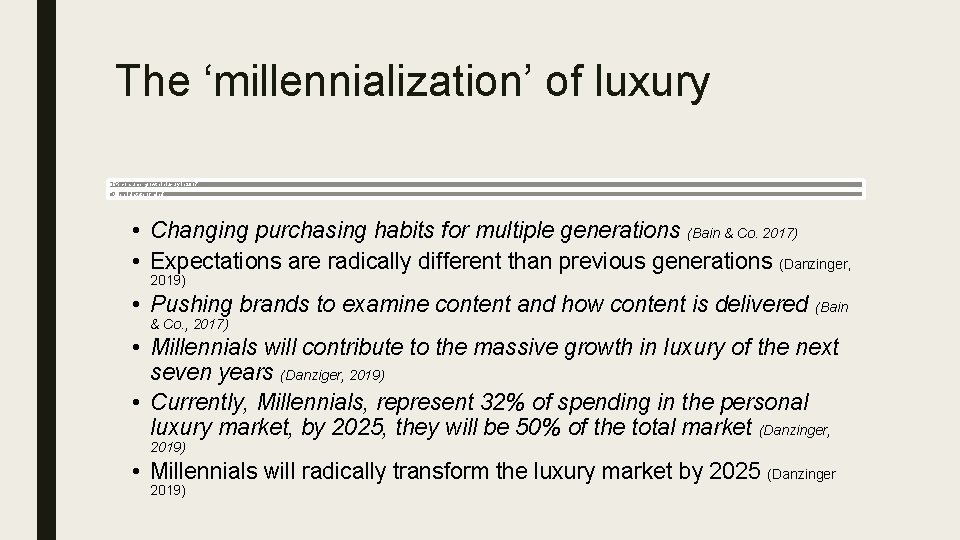 The ‘millennialization’ of luxury 85% consumer growth in luxury in 2017 “Millennial state of
