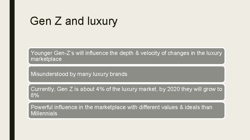 Gen Z and luxury Younger Gen-Z’s will influence the depth & velocity of changes