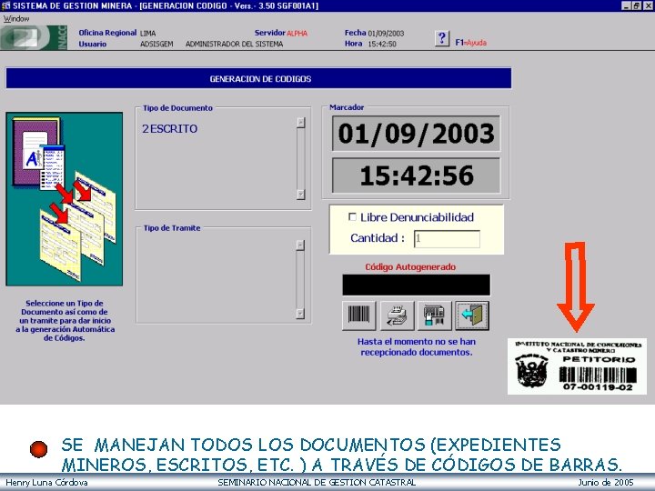 “Catastro Minero Nacional” SE MANEJAN TODOS LOS DOCUMENTOS (EXPEDIENTES MINEROS, ESCRITOS, ETC. ) A