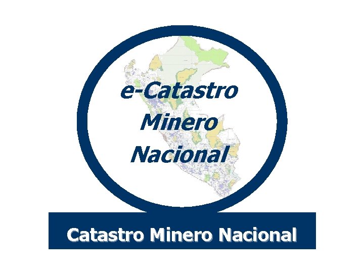 e-Catastro Minero Nacional 