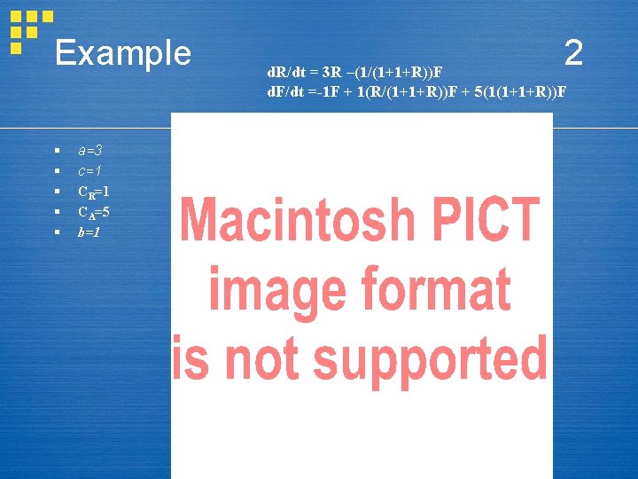 Example § § § a=3 c=1 CR=1 CA=5 b=1 2 d. R/dt = 3 Example § § § a=3 c=1 CR=1 CA=5 b=1 2 d. R/dt = 3