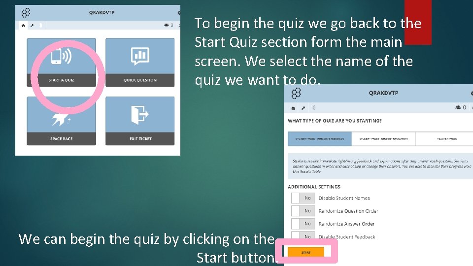 To begin the quiz we go back to the Start Quiz section form the