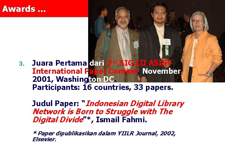 Awards … 3. Juara Pertama dari 2 nd SIG III ASIST International Paper Contest,