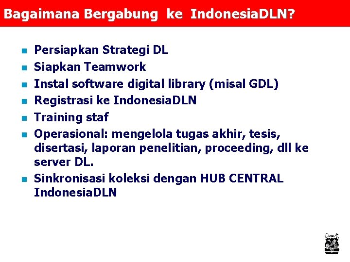 Bagaimana Bergabung ke Indonesia. DLN? n n n n Persiapkan Strategi DL Siapkan Teamwork