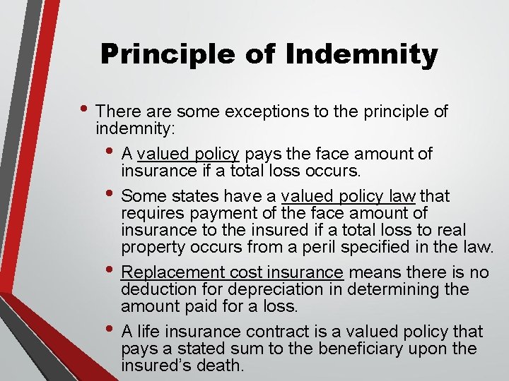 Principle of Indemnity • There are some exceptions to the principle of indemnity: •