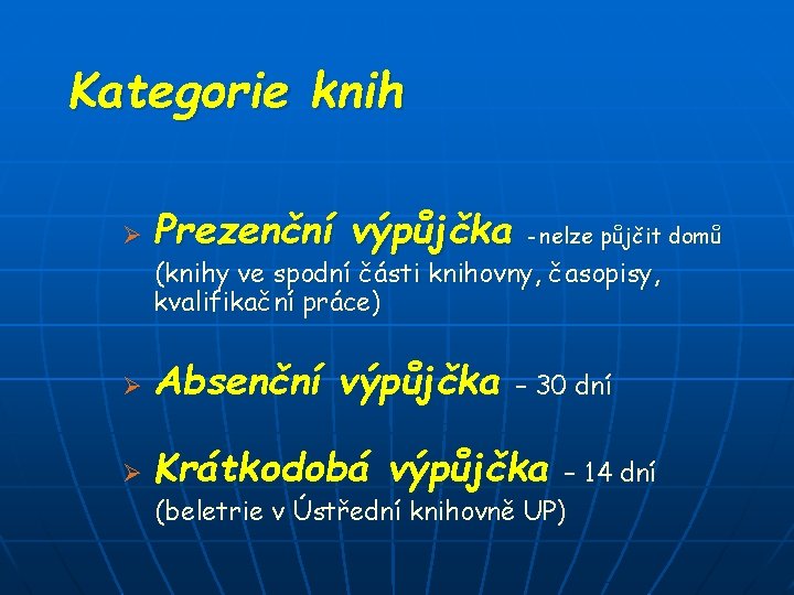 Kategorie knih Ø Prezenční výpůjčka – nelze půjčit domů (knihy ve spodní části knihovny, Kategorie knih Ø Prezenční výpůjčka – nelze půjčit domů (knihy ve spodní části knihovny,