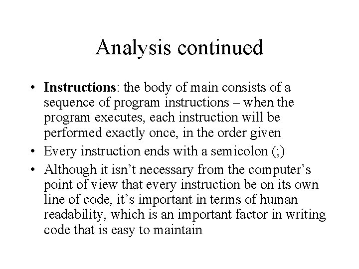 Analysis continued • Instructions: the body of main consists of a sequence of program