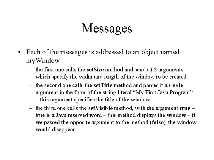 Messages • Each of the messages is addressed to an object named my. Window