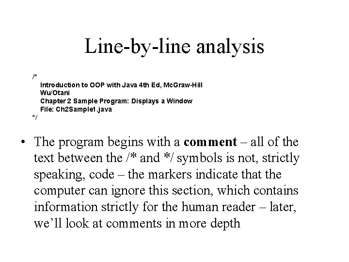 Line-by-line analysis /* Introduction to OOP with Java 4 th Ed, Mc. Graw-Hill Wu/Otani