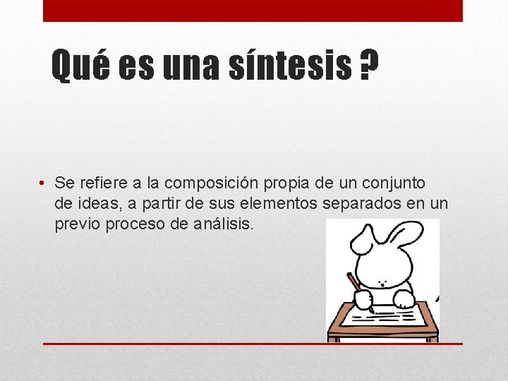 Qué es una síntesis ? • Se refiere a la composición propia de un