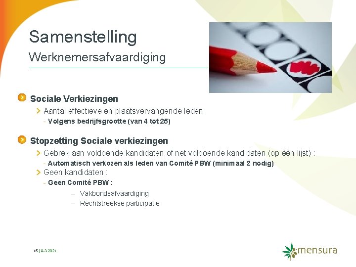 Samenstelling Werknemersafvaardiging Sociale Verkiezingen Aantal effectieve en plaatsvervangende leden Volgens bedrijfsgrootte (van 4 tot