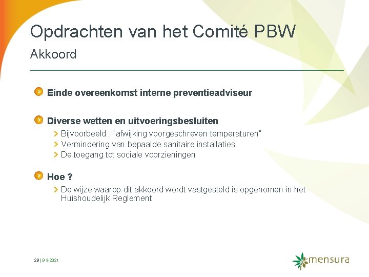 Opdrachten van het Comité PBW Akkoord Einde overeenkomst interne preventieadviseur Diverse wetten en uitvoeringsbesluiten
