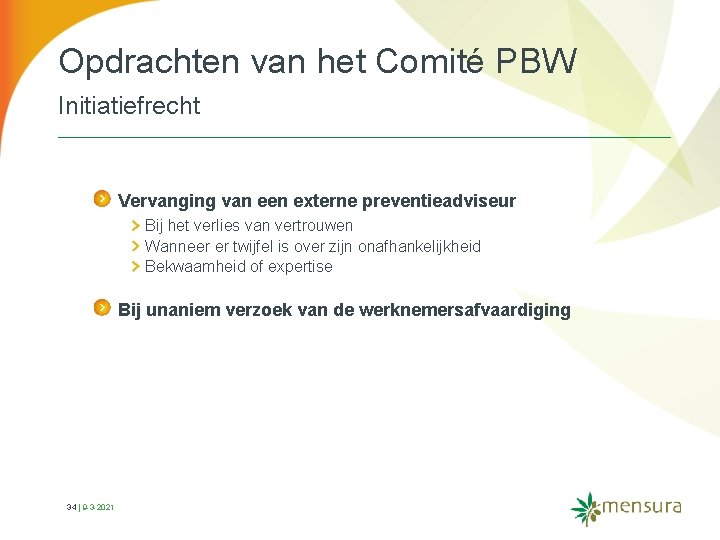 Opdrachten van het Comité PBW Initiatiefrecht Vervanging van een externe preventieadviseur Bij het verlies