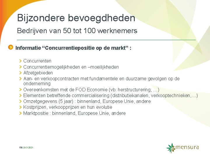 Bijzondere bevoegdheden Bedrijven van 50 tot 100 werknemers Informatie “Concurrentiepositie op de markt” :