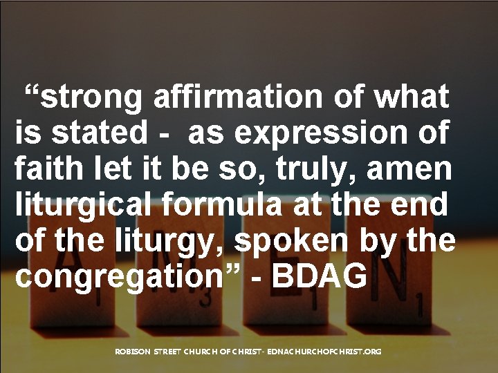  “strong affirmation of what is stated - as expression of faith let it