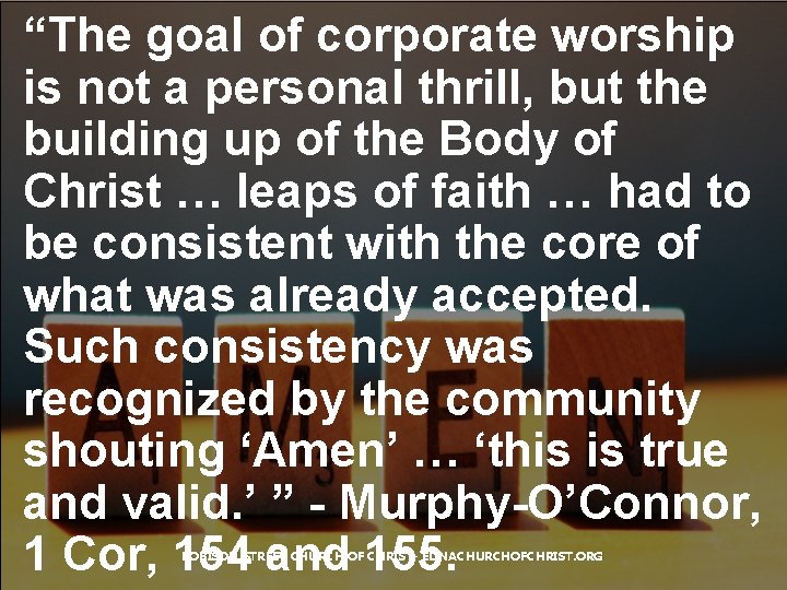 “The goal of corporate worship is not a personal thrill, but the building up