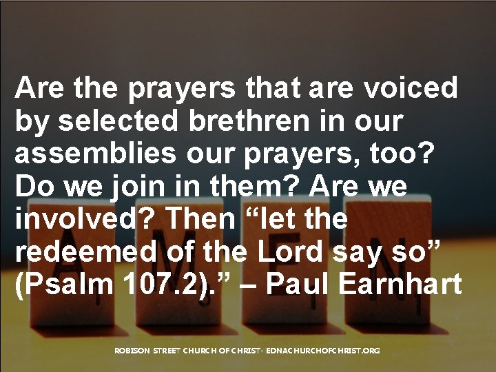 Are the prayers that are voiced by selected brethren in our assemblies our prayers,