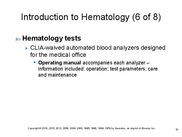 Introduction to Hematology (6 of 8) Hematology tests Ø CLIA-waived automated blood analyzers designed