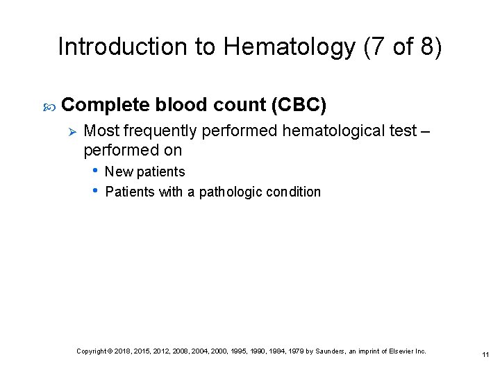 Introduction to Hematology (7 of 8) Complete blood count (CBC) Ø Most frequently performed