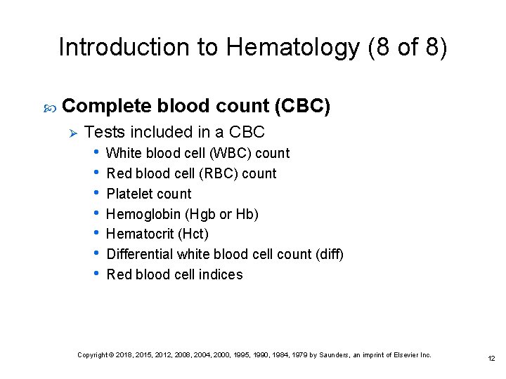 Introduction to Hematology (8 of 8) Complete blood count (CBC) Ø Tests included in