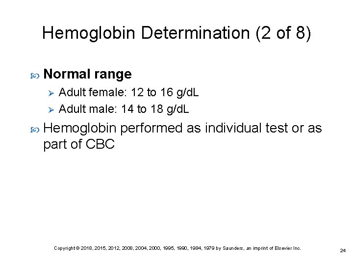 Hemoglobin Determination (2 of 8) Normal range Ø Ø Adult female: 12 to 16