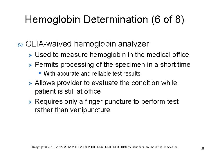 Hemoglobin Determination (6 of 8) CLIA-waived hemoglobin analyzer Ø Ø Used to measure hemoglobin