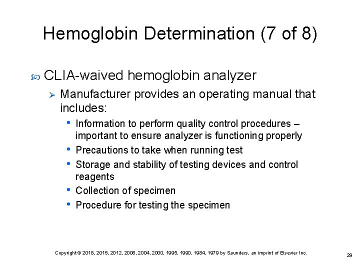 Hemoglobin Determination (7 of 8) CLIA-waived hemoglobin analyzer Ø Manufacturer provides an operating manual