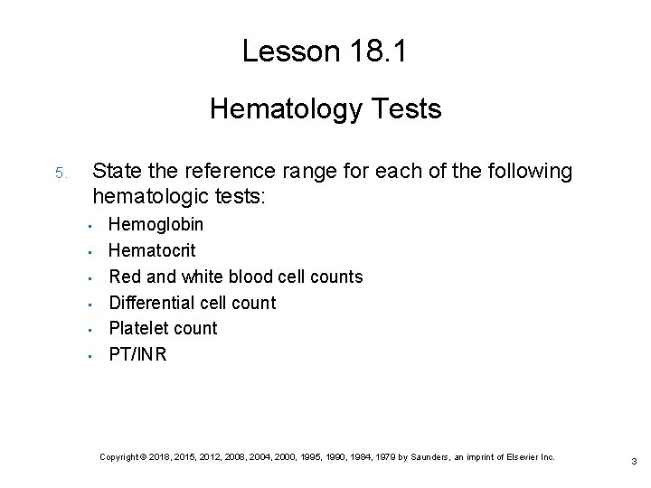 Lesson 18. 1 Hematology Tests 5. State the reference range for each of the