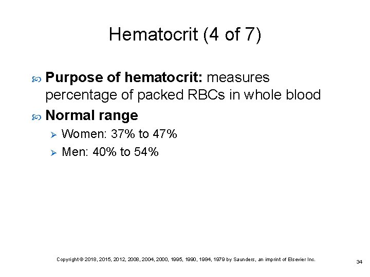 Hematocrit (4 of 7) Purpose of hematocrit: measures percentage of packed RBCs in whole