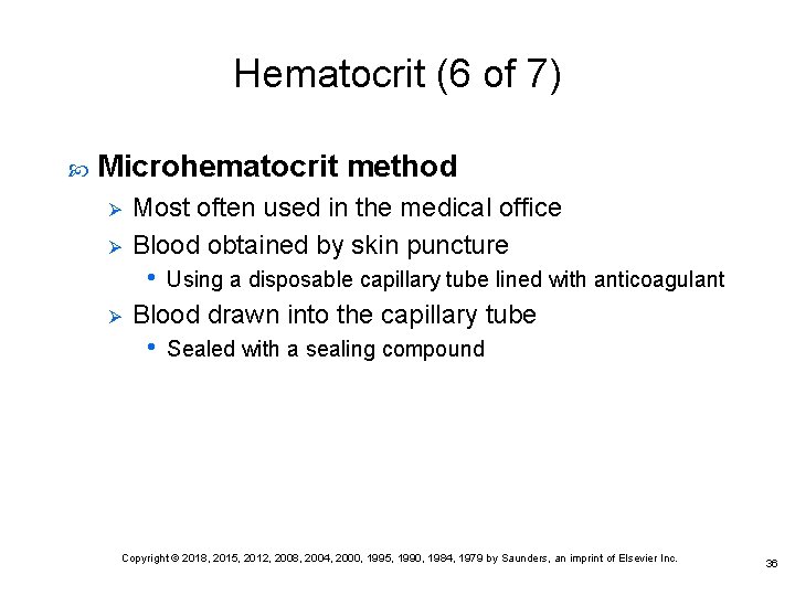 Hematocrit (6 of 7) Microhematocrit method Ø Ø Most often used in the medical