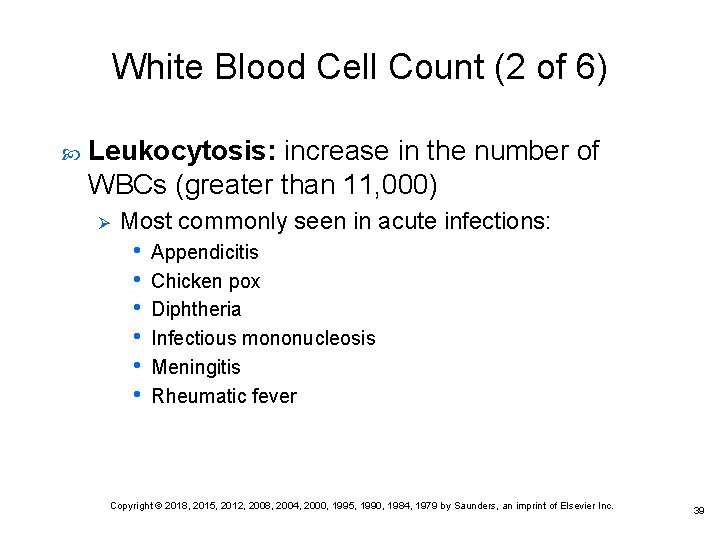 White Blood Cell Count (2 of 6) Leukocytosis: increase in the number of WBCs