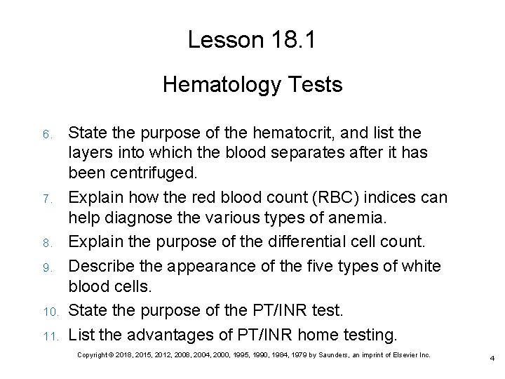 Lesson 18. 1 Hematology Tests 6. 7. 8. 9. 10. 11. State the purpose