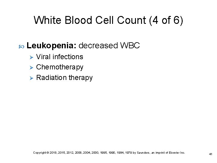 White Blood Cell Count (4 of 6) Leukopenia: decreased WBC Ø Ø Ø Viral