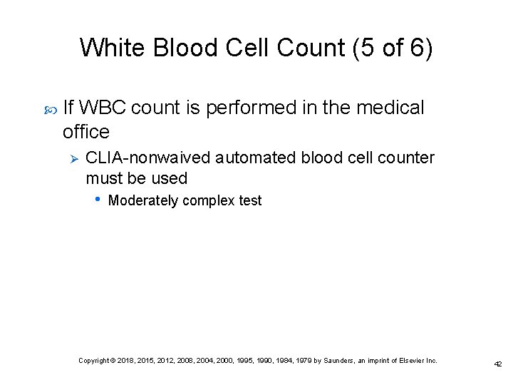 White Blood Cell Count (5 of 6) If WBC count is performed in the