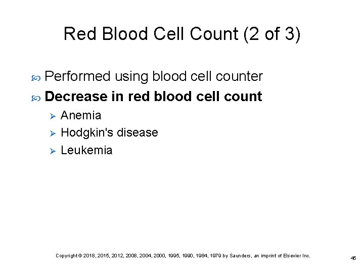 Red Blood Cell Count (2 of 3) Performed using blood cell counter Decrease in