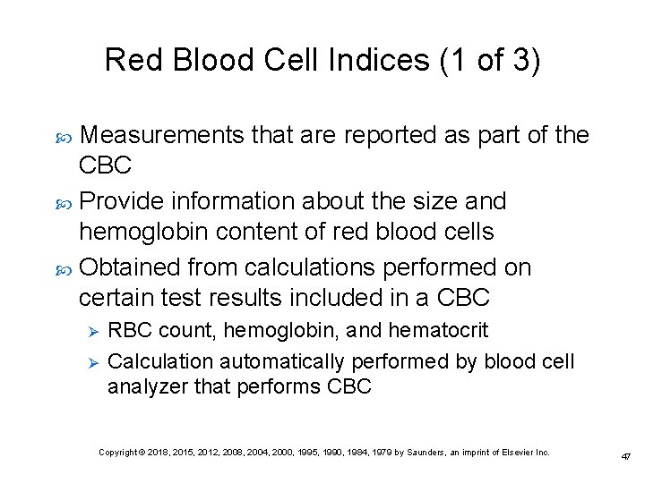 Red Blood Cell Indices (1 of 3) Measurements that are reported as part of