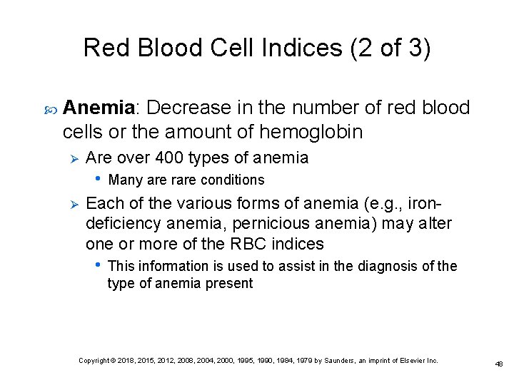 Red Blood Cell Indices (2 of 3) Anemia: Decrease in the number of red