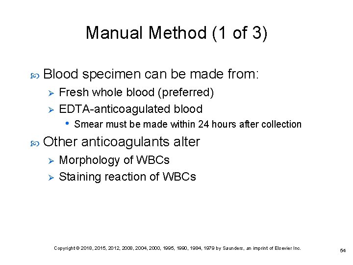 Manual Method (1 of 3) Blood specimen can be made from: Ø Ø Fresh