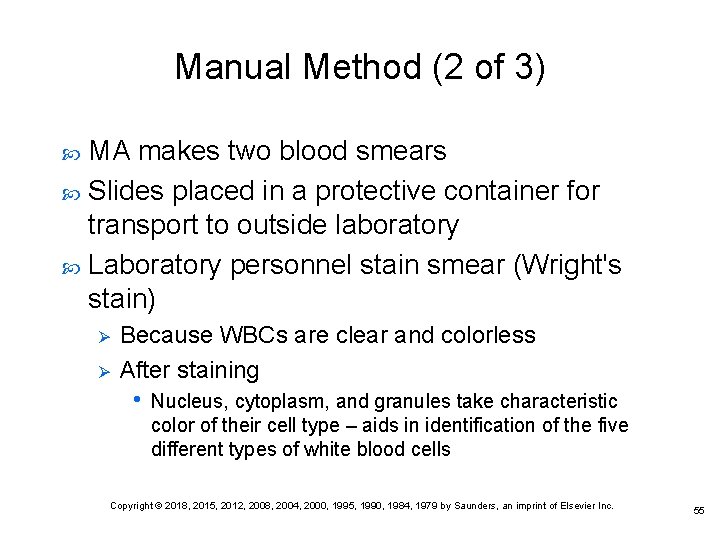 Manual Method (2 of 3) MA makes two blood smears Slides placed in a