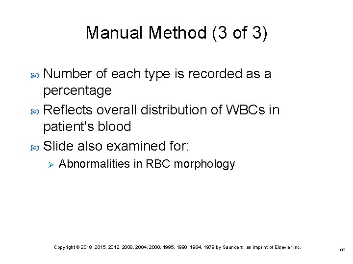 Manual Method (3 of 3) Number of each type is recorded as a percentage