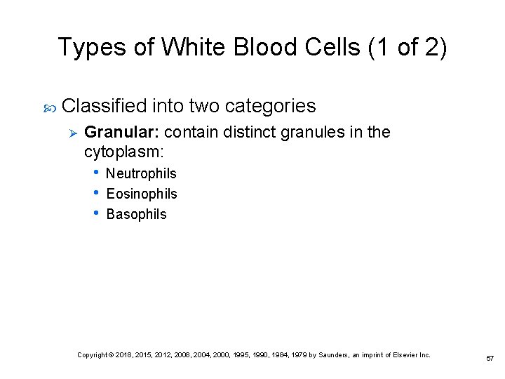 Types of White Blood Cells (1 of 2) Classified into two categories Ø Granular: