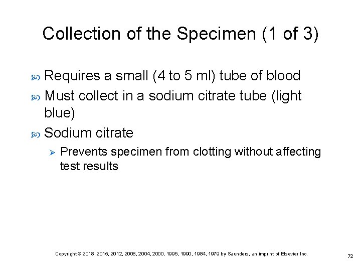 Collection of the Specimen (1 of 3) Requires a small (4 to 5 ml)